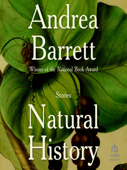Title details for Natural History by Andrea Barrett - Available